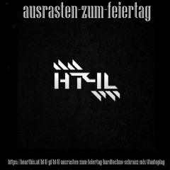 HT4L - Ausrasten Zum FEIERtag [Hardtechno Schranz Mix] 2019