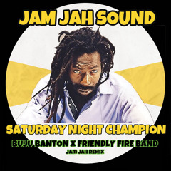 Buju Banton x Friendly Fire Band Saturday Night Champion (FREE DL)