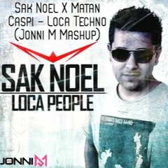 Sak Noel X Matan Caspi - Loca Techno (Jonni M Power Mashup)