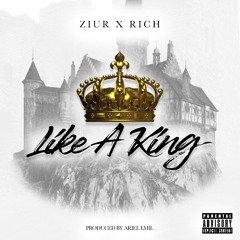 Like A King (Ziur x Rich)