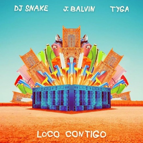 LOCO CONTIGO - DJ Snake