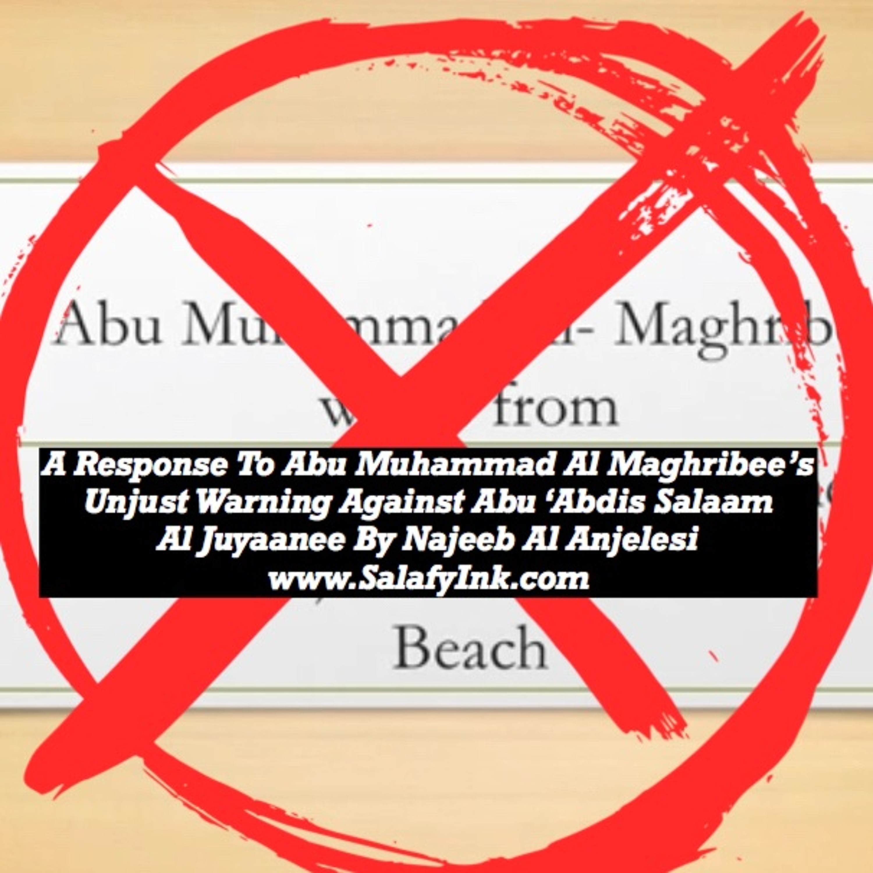 A Response To Abu Muhammad Al Maghribee’s Unjust Warning Against Abu ‘Abdis Salaam Al Juyaanee episode artwork