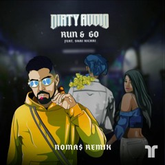 Dirty Audio - Run & Go (NOMA$ Remix)