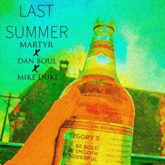 Last Summer (ft. DanBoul x Duke)