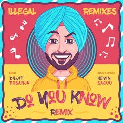 Do You Know Remix  Diljit Dosanjh feat. Kevin Sagoo