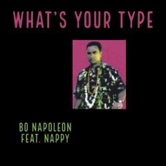 What's Your Type (feat. Nappy)