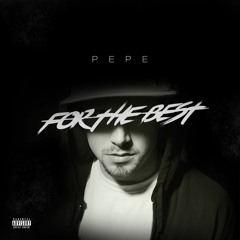 Pepe - For The Best