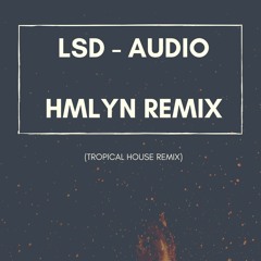LSD - AUDIO (HMLYN REMIX)