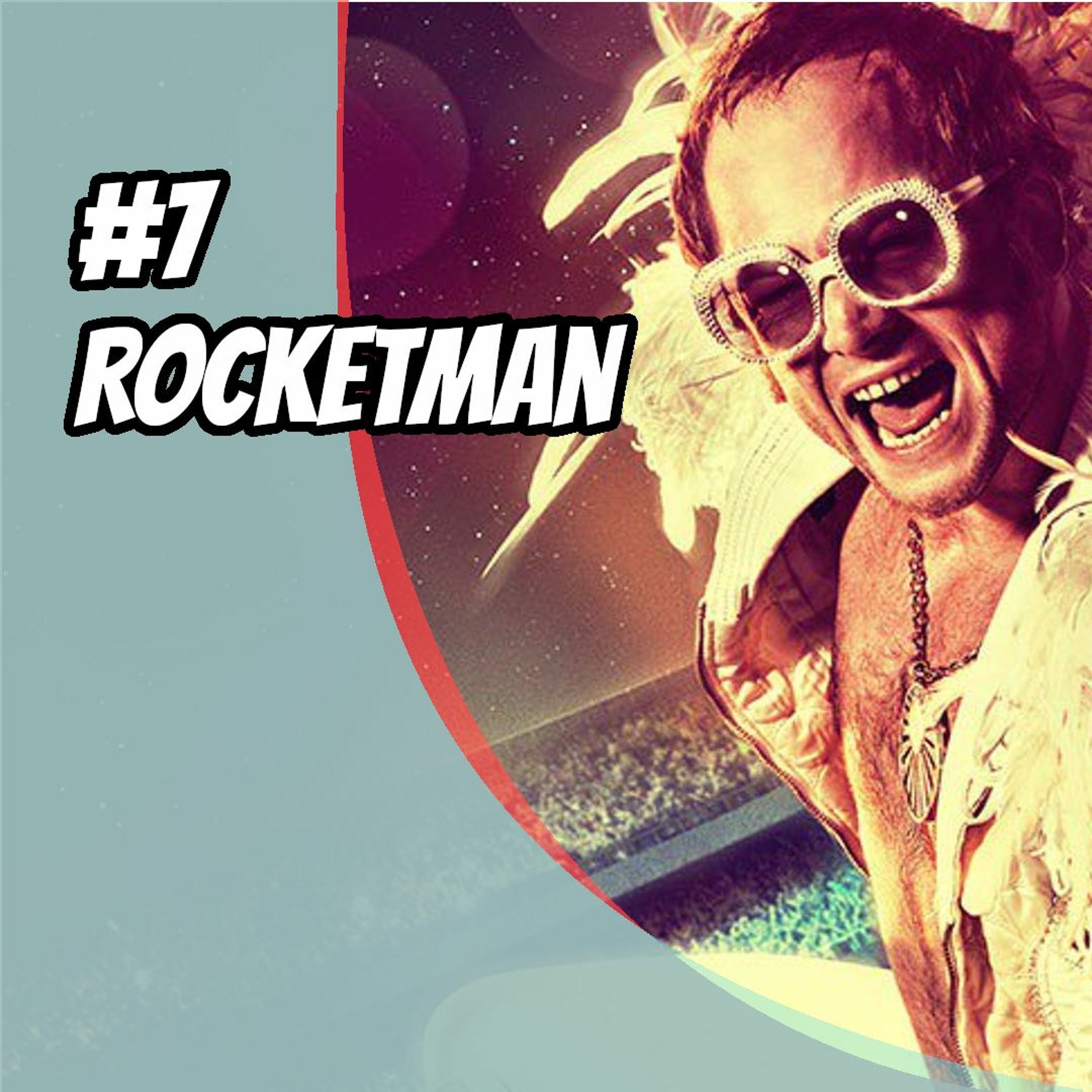 #7 - Rocketman episode artwork