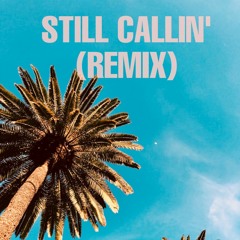 STILL CALLIN ft TAPP (REMIX)