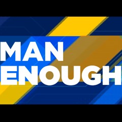 Man Enough - 6:16:19