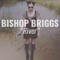 Like A River Bishop Briggs Cover
