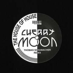 Cherrymoon Trax - The House of House (Thomas Schumacher Remix)