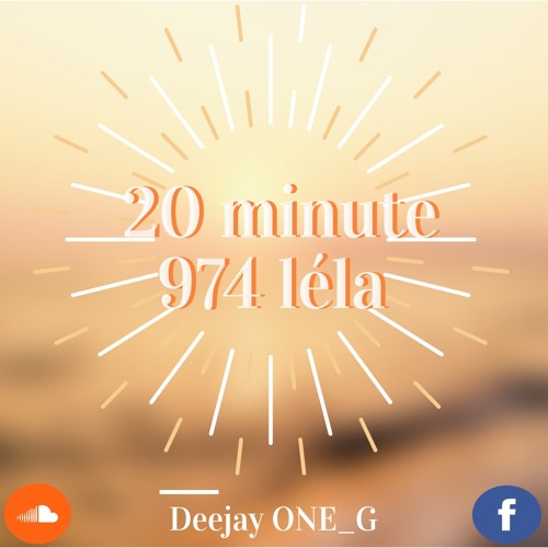20Minute 974lé.la DEEJAY ONE G