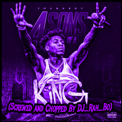 NBA Youngboy - 4 Sons Of A King (Screwed and Chopped By DJ_Rah_Bo)