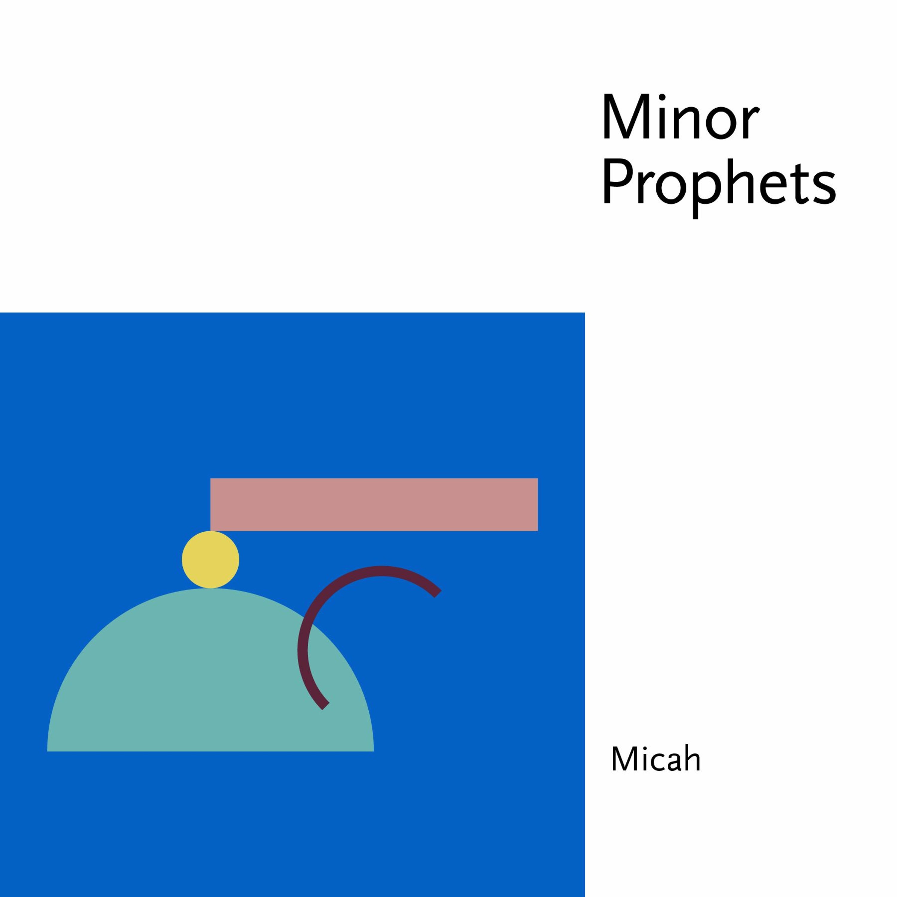 Minor Prophets: Micah episode artwork