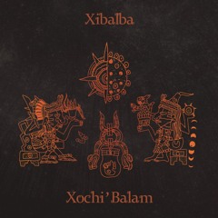 Xochi'Balam - Entrando Al Xibalba (180) [Preview]