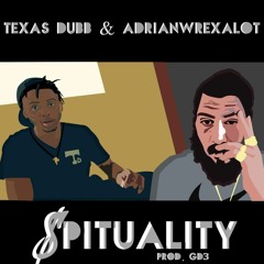 x Texas Dubb - $pituality (Prod. By GD3)