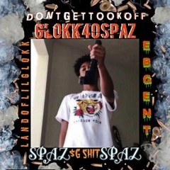 Glokk40Spaz - Dont Get Took Off [TAPE]