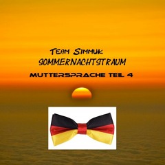 SOMMERNACHTSTRAUM ( Muttersprache Teil 4 )
