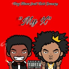 King Blaze feat. Rich Gomery- My X