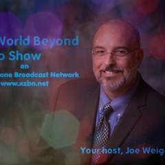 TWB: The World Beyond with Joe Weigant - Today's Guest: Zeff West
