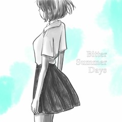 【GUMI】Bitter Summer Days【Vocaloid original】