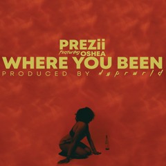 WHERE YOU BEEN (feat. Oshea)