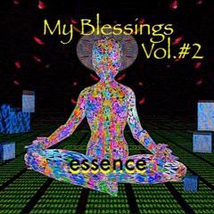 My Blessings MIX Vol.# 2 - essence ,  A Deep State Of Trance 2019