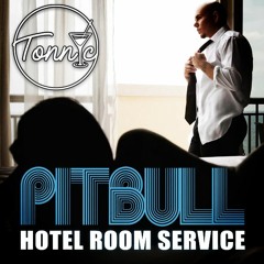 Pitbull - Hotel Room Service (TONNIC 2019 Bootleg)