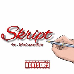 Skript - Scotty Savvy ft. TheCampKiid
