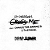 Ed Sheeran Ft Chance The Rapper And Pnb Rock Cross Me Dipap Remix Radio Edit Free Download Mp3