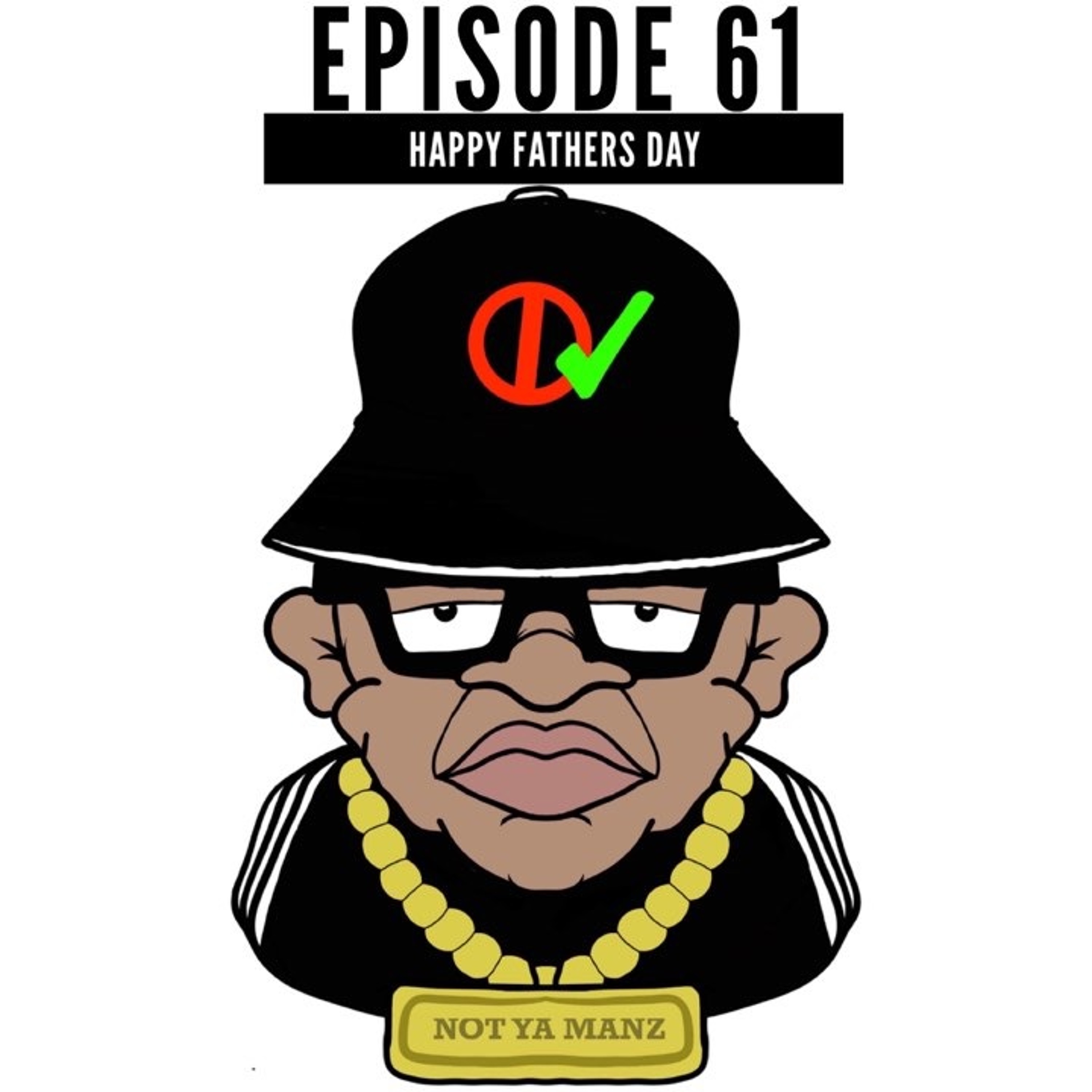 Not Ya Manz Podcast