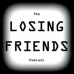 LOSING FRIENDS Ep. 11: The Simpsons & Donald Trump