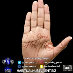 Dre Perez - Hol Up