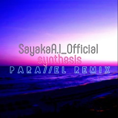 SamazamaP - synthesis. (Parallel Remix)