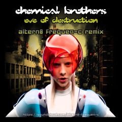 Chemical Brothers - Eve Of Destruction (Altern8 Frequen-C Remix)