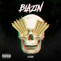 CE3ZE- BLAZIN'