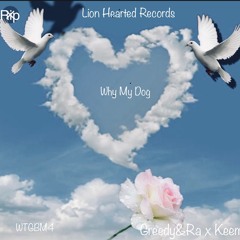 Why My Dog Greedy&Ra x Keem6