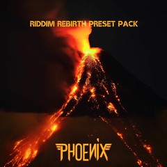PHOENIX - RIDDIM REBIRTH SERUM PRESET PACK (ULTIMATE REMIX PATCH) BUY= FREE DOWNLOAD