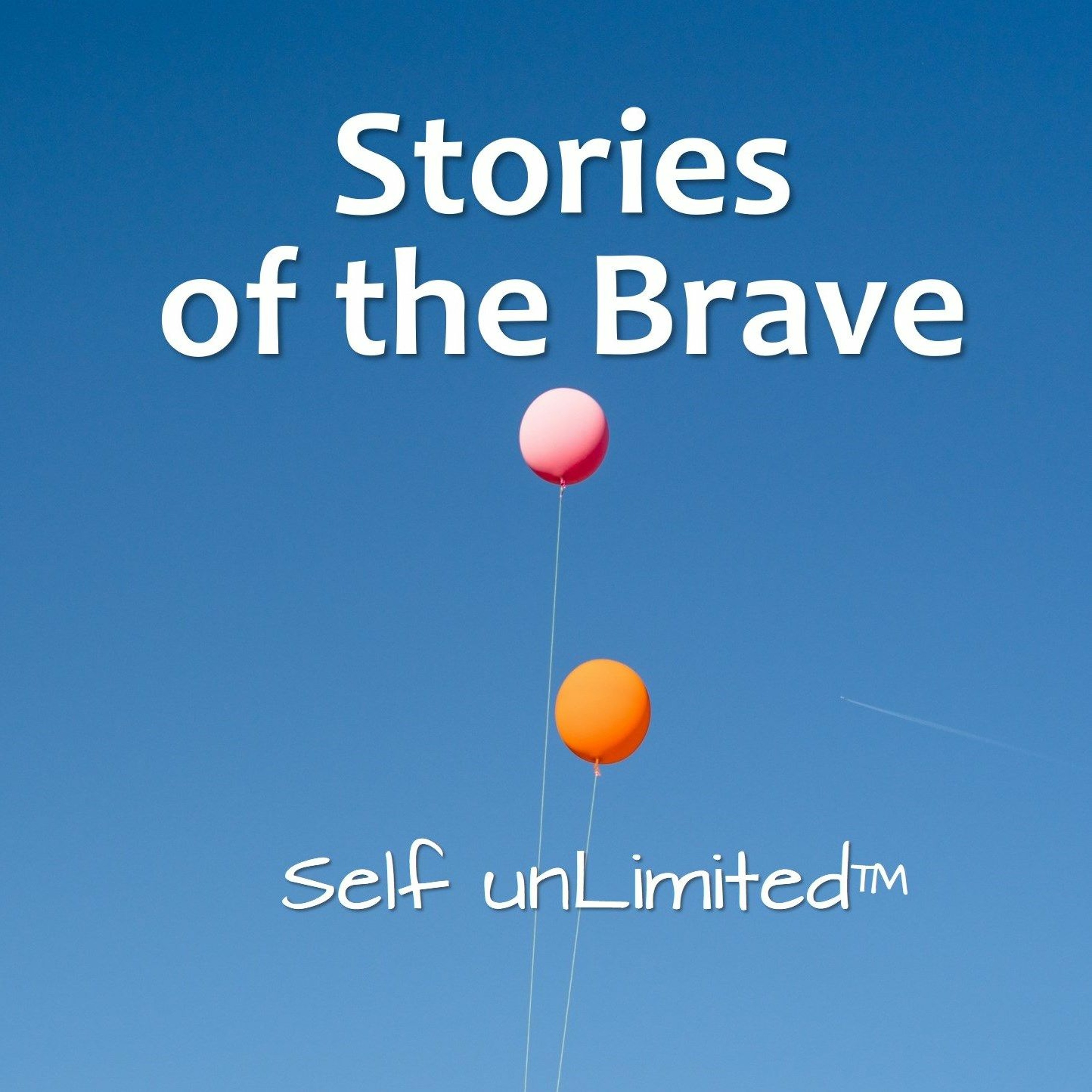 Self unLimited - Stories of the Brave