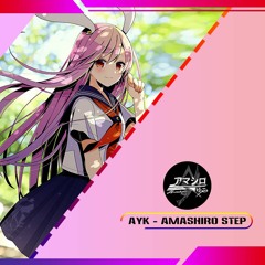 AYK - Amashiro Step