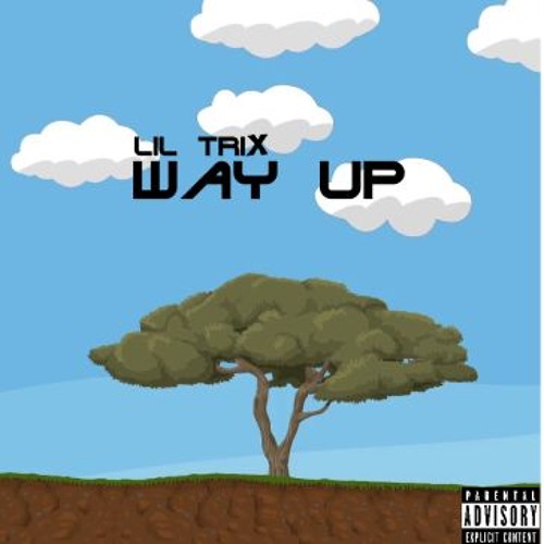 Way Up (Prod. D Swish) - @Trixifye