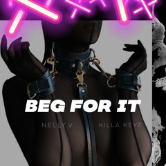 BEG FOR IT