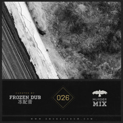 Frozen Dub 冻配音 - Murder Mix 026 - Smokey Crow