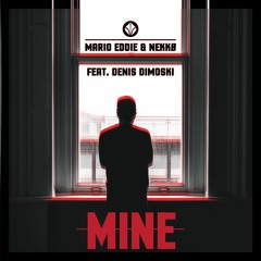 Mario Eddie & Nekkø - Mine (feat. Denis Dimoski)