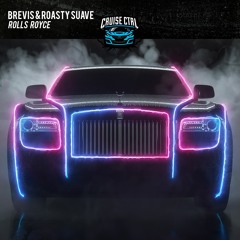 BREVIS & Roasty Suave - Rolls Royce