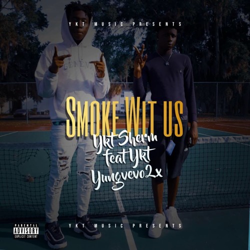 Ykt  Sherm - Smoke Wit Us - Feat. Ykt YungVevo2x