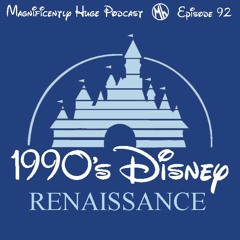 Episode 92 - 1990’s Disney Renaissance