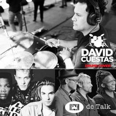 David Cuestas Drums Cover -DC Talk